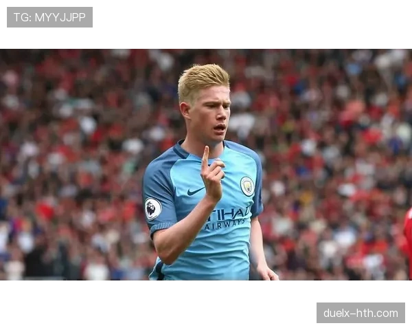 德布劳内大场面赛事竞技表现及核心贡献深度分析